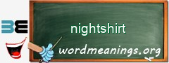 WordMeaning blackboard for nightshirt